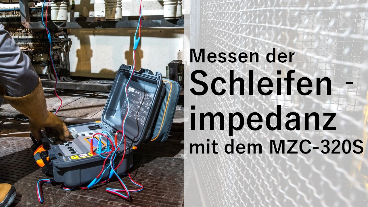Messen der Schleifenimpedanz mit dem MZC-320S Messen der Schleifenimpedanz mit dem MZC-320S