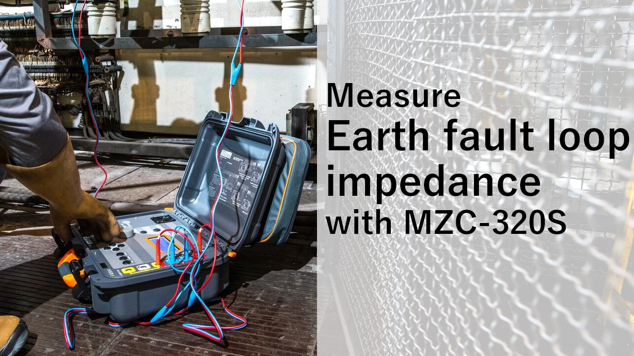 Earth fault loop impedance measurement with MZC-320S Earth fault loop impedance measurement with MZC-320S